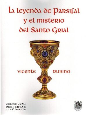 LA LEYENDA DE PARSIFAL Y EL MISTERIO DEL SANTO GRIAL
