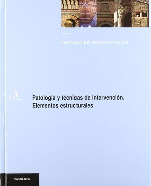 PATOLOGÍA Y TÉCNICAS DE INTERVENCIÓN : ELEMENTOS ESTRUCTURALES (TRATAD