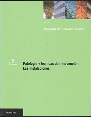 PATOLOGIA TECNICAS INTERVENCION. INSTALACIONES TRATADO REHABILITACION