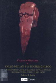 VALLE-INCLÁN E O TEATRO GALEGO