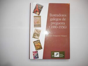 ILUSTRADORES GALEGOS DE PREGUERRA (1880-1936)