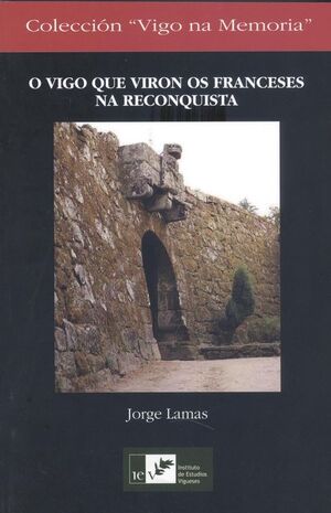 O VIGO QUE VIRON OS FRANCESES NA RECONQUISTA