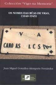 NOMES DAS RUAS DE VIGO (1640-1945)