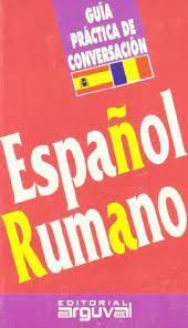 GUIA PRACTICA DE CONVERSACION ESPAÑOL/RUMANO