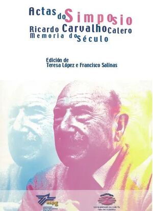 ACTAS DO SIMPOSIO RICARDO CARVALHO CALERO MEMORIA DO SÉCULO