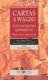 CARTAS A WALDO O UN ENCUENTRO SENTIMENTAL : (HACIA UNA ÉTICA PARA JÓVE