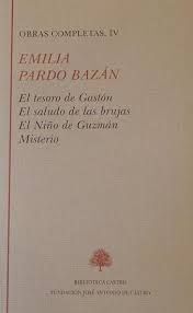 OBRAS COMPLETAS IV. EL TESORO DE GASTÓN ; EL SALUDO DE LAS BRUJAS ; EL NIÑO DE GUZMÁN ; MINISTERIO