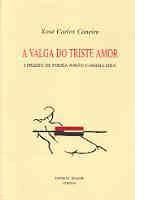 A VALGA DO TRISTE AMOR : I PREMIO DE POESÍA JOHAN CARBALLEIRA