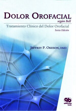 DOLOR OROFACIAL SEGUN BELL. TRATAMIENTO CLINICO DEL DOLOR OROFACIAL