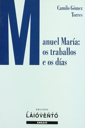 MANUEL MARIA: OS TRABALLOS E OS DIAS