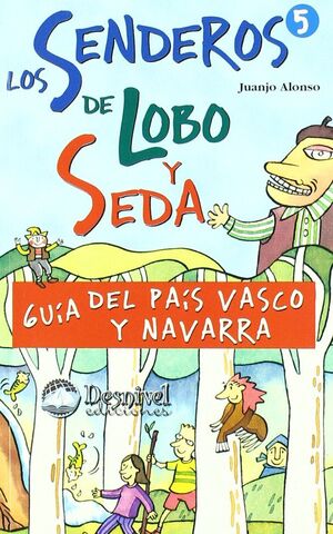 LOS SENDEROS DE LOBO Y SEDA: GUÍA DEL PAÍS VASCO Y NAVARRA