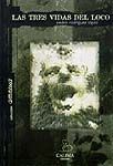 LAS TRES VIDAS DEL LOCO