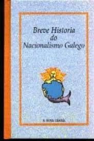 BREVE HISTORIA DO NACIONALISMO GALEGO