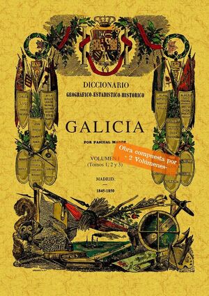 DICCIONARIO GEOGRÁFICO-ESTADÍSTICO-HISTÓRICO DE GALICIA (2 VOLS.)