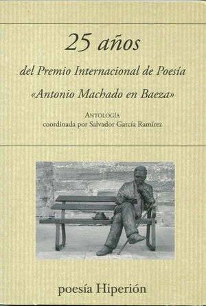 25 AÑOS DEL PREMIO INTERNACIONAL DE POESIA ANTONIO MACHADO