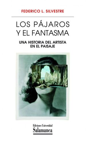 LOS PAJAROS Y EL FANTASMA UNA HISTORIA DEL ARTISTA EN EL PAISAJE