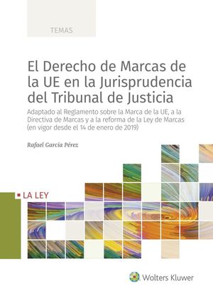 EL DERECHO DE MARCAS DE LA UE EN LA JURISPRUDENCIA DEL TRIBUNAL DE JUSTICIA