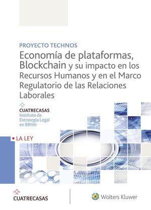 ECONOMÍA DE PLATAFORMAS, BLOCKCHAIN Y SU IMPACTO EN LOS RECURSOS HUMANOS Y EN EL MARCO REGULATORIO DE LAS RELACIONES LABORALES