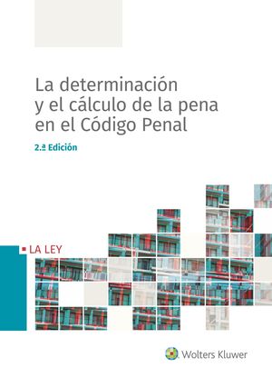 LA DETERMINACIÓN Y EL CÁLCULO DE LA PENA EN EL CÓDIGO PENAL