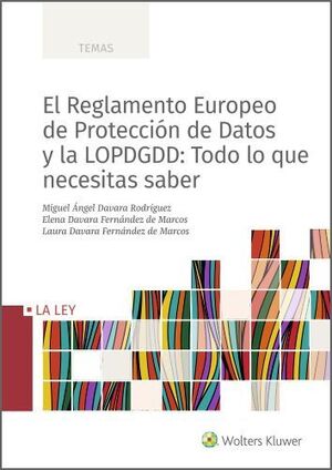 EL REGLAMENTO EUROPEO DE PROTECCIÓN DE DATOS Y LA LOPDGDD: TODO L