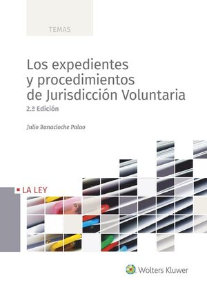 EXPEDIENTES Y PROCEDIMIENTOS DE JURISDICCIÓN VOLUNTARIA, LOS
