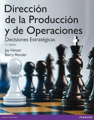 DIRECCIÓN DE LA PRODUCCIÓN Y OPERACIONES : DECISIONES ESTRATÉGI