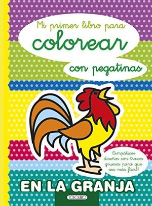 EN LA GRANJA- MI PRIMER LIBRO PARA COLOREAR CON PEGATINAS
