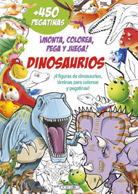 DINOSAURIOS. MONTA, COLOREA, PEGA Y JUEGA + 450 PEGATINAS