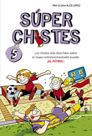 SUPERCHISTES 5. EL FUTBOL