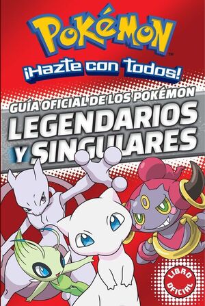 POKEMON. GUIA OFICIAL DE LOS POKEMON LEGENDAIOS Y SINGULARES