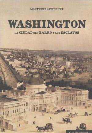 WASHINGTON LA CIUDAD DEL BARRO Y LOS ESCLAVOS
