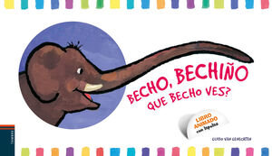 BECHO, BECHIÑO. QUE BECHO VES