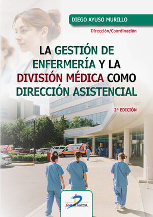 GESTION DE ENFERMERIA Y LA DIVISION MEDICA COMO DIRECCION ASISTENCIAL, LA