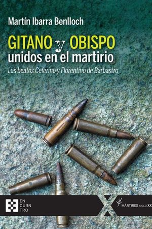 GITANO Y OBISPO UNIDOS EN EL MARTIRIO.LOS BEATOS CEFERINO Y FLORENTINO DE BARBASTRO