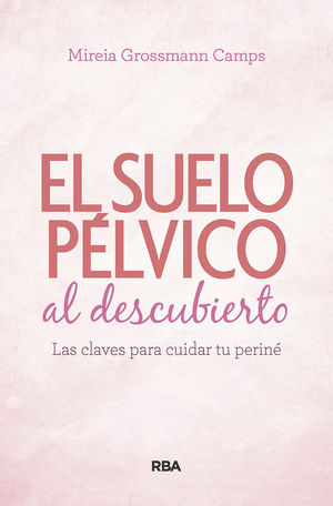 EL SUELO PÉLVICO AL DESCUBIERTO, LAS CLAVES PARA CUIDAR TU PERINE