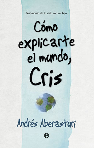 CÓMO EXPLICARTE EL MUNDO, CRIS (9ª EDICIÓN)