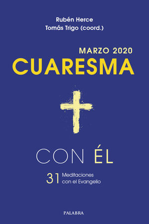 CUARESMA. MARZO 2020. CON EL (31 MEDITACIONES CON EL EVANGELIO)