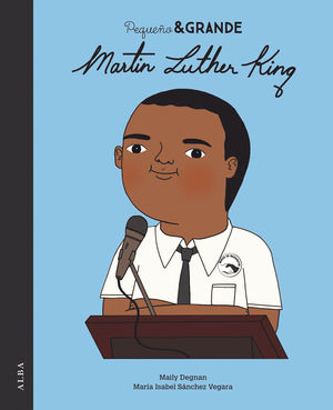 PEQUEÑO Y GRANDE MARTIN LUTHER KING