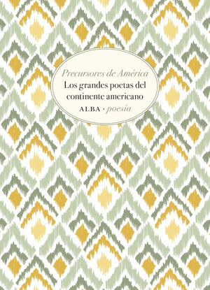 PRECURSORES DE AMÉRICA. LOS GRANDES POETAS DEL CONTINENTE AMERICANO