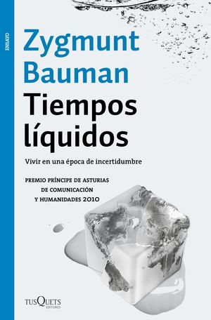 TIEMPOS LIQUIDOS. VIVIR EN UNA ÉPOCA DE INCERTIDUMBRE