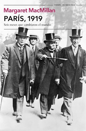 PARIS, 1919 SEIS MESES QUE CAMBIARON EL MUNDO