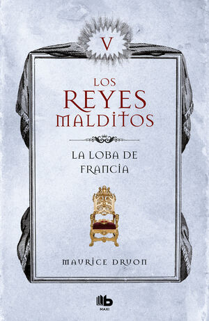 LA LOBA DE FRANCIA (LOS REYES MALDITOS 5) (LOS REYES MALDITOS 5)