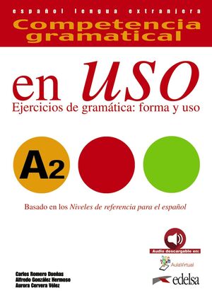 COMPETENCIA GRAMATICAL EN USO. EJERCICIOS FORMA Y USO (A2)