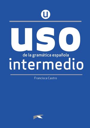 USO DE LA GRAMÁTICA INTERMEDIO - NUEVA EDICIÓN