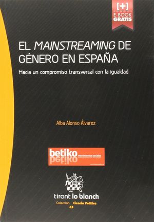 EL MAINSTREAMING DE GÉNERO EN ESPAÑA HACIA UN COMPROMISO TRANSVERSAL CON LA IGUALDAD