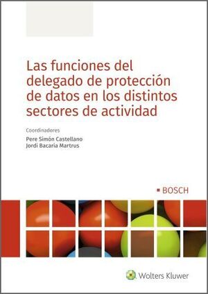 LAS FUNCIONES DEL DELEGADO DE PROTECCIÓN DE DATOS EN LOS DISTINTOS SECTORES DE A