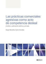 PRACTICAS COMERCIALES AGRESIVAS COMO ACTO DE COMPETENCIA DESLEAL, LAS