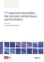 77 ASPECTOS ESENCIALES DEL PROCESO CONTENCIOSO-ADMINISTRATIVO