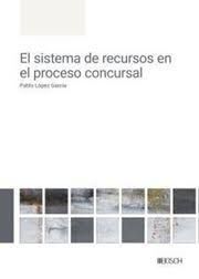 EL SISTEMA DE RECURSOS EN EL PROCESO CONCURSAL
