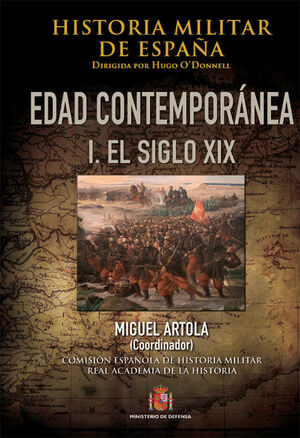 HISTORIA MILITAR DE ESPAÑA. IV. EDAD CONTEMPORÁNEA
